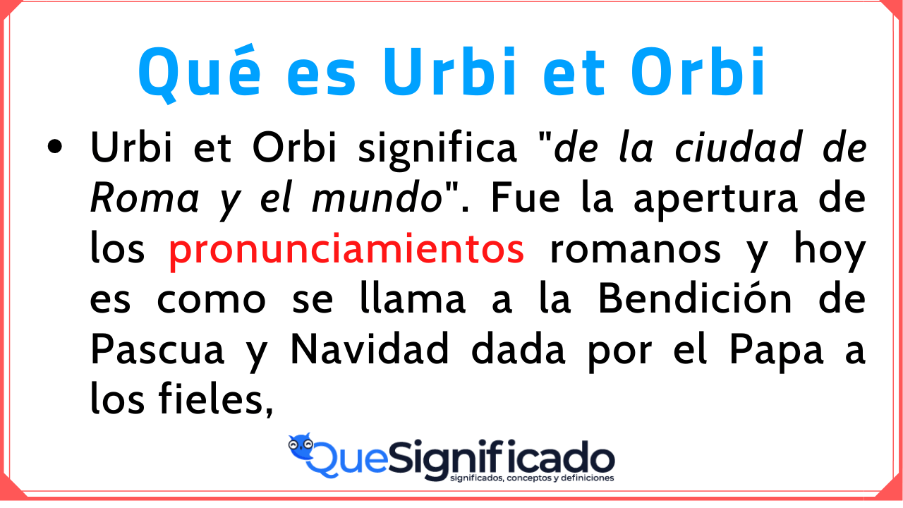¿que Significa La Palabra Urbi Et Orbi?